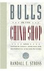 Bulls in the China Shop And Other SinoAmerican Business Encounters