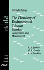 The Chemistry of Environmental Tobacco Smoke Composition and Measurement Second Edition