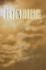 Beyond Death Exploring the Evidence for Immortality