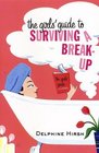 The Girls' Guide to Surviving a BreakUp