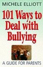 101 Ways to Deal with Bullying A Guide for Parents