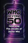 Who Beyond 50 Celebrating Five Decades of Doctor Who