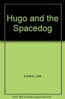 Hugo and Spacedog