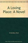 A Loving Place A Novel