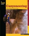 Canyoneering A Guide to Techniques for Wet and Dry Canyons