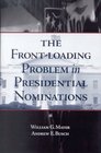 The FrontLoading Problem in Presidential Nominations