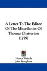 A Letter To The Editor Of The Miscellanies Of Thomas Chatterton