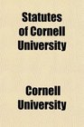 Statutes of Cornell University