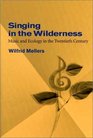 Singing in the Wilderness Music and Ecology in the Twentieth Century