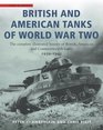British and American Tanks of World War Two The Complete Illustrated History of British American and Commonwealth Tanks 193945