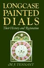 Longcase Painted Dials Their History and Restoration
