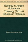 Ecology in Jurgen Moltmann's Theology