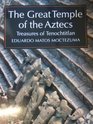 Great Temple of the Aztecs Treasures of Tenochtitlan