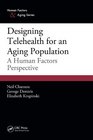 Designing Telehealth for an Aging Population A Human Factors Perspective