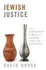 Jewish Justice The Contested Limits of Nature Law and Covenant