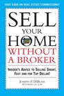 Sell Your Home Without a Broker Insider's Advice to Selling Smart Fast and for Top Dollar