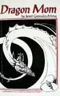 Dragon Mom Confessions of a Child Development Expert