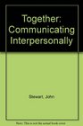 Together Communicating Interpersonally