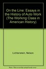 On the Line Essays in the History of Auto Work
