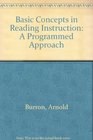Basic Concepts in Reading Instruction A Programmed Approach