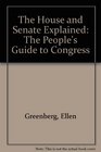 The House and Senate Explained The People's Guide to Congress