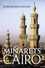 The Minarets of Cairo Islamic Architecture from the Arab Conquest to the end of the Ottoman Period