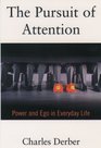 The Pursuit of Attention Power and Ego in Everyday Life