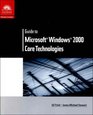 Guide to Microsoft Windows 2000 Core Technologies
