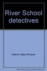 River School detectives
