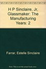 H P Sinclaire Jr Glassmaker The Manufacturing Years