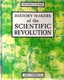History Makers of the Scientific Revolut