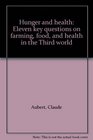 Hunger and health Eleven key questions on farming food and health in the Third world