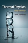 Thermal Physics Energy and Entropy