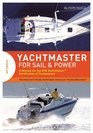 Yachtmaster for Sail and Power A Manual for the RYA Yachtmaster Certificates of Competence