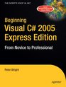Beginning Visual C 2005 Express Edition From Novice to Professional