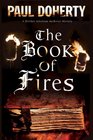 The Book of Fires (Sorrowful Mysteries of Brother Athelstan, Bk 14)