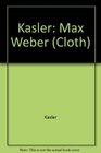 Max Weber  An Introduction to His Life and Work