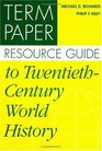 Term Paper Resource Guide to TwentiethCentury World History