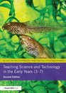 Teaching Science and Technology in the Early Years