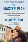The Master Plan My Journey from Life in Prison to a Life of Purpose