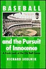 Baseball and the Pursuit of Innocence A Fresh Look at the Old Ball Game