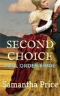 Mail Order Bride: Second Choice (Western Mail Order Brides) (Volume 2)