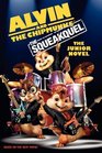 Alvin and the Chipmunks The Squeakquel The Junior Novel