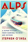 The Alps A Human History from Hannibal to Heidi and Beyond