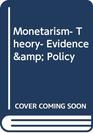 Monetarism theory evidence  policy