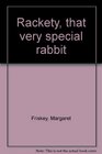 Rackety that very special rabbit