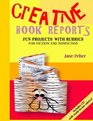 Creative Book Reports Fun Projects With Rubrics for Fiction and Nonfiction