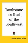 Tombstone An Iliad of the Southwest