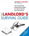 The Landlord's Survival Guide: How to Succesfully Manage Rental Property as a New or Part-Time Real Estate Investor