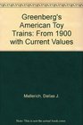 Greenberg's American Toy Trains From 1900 With Current Values
